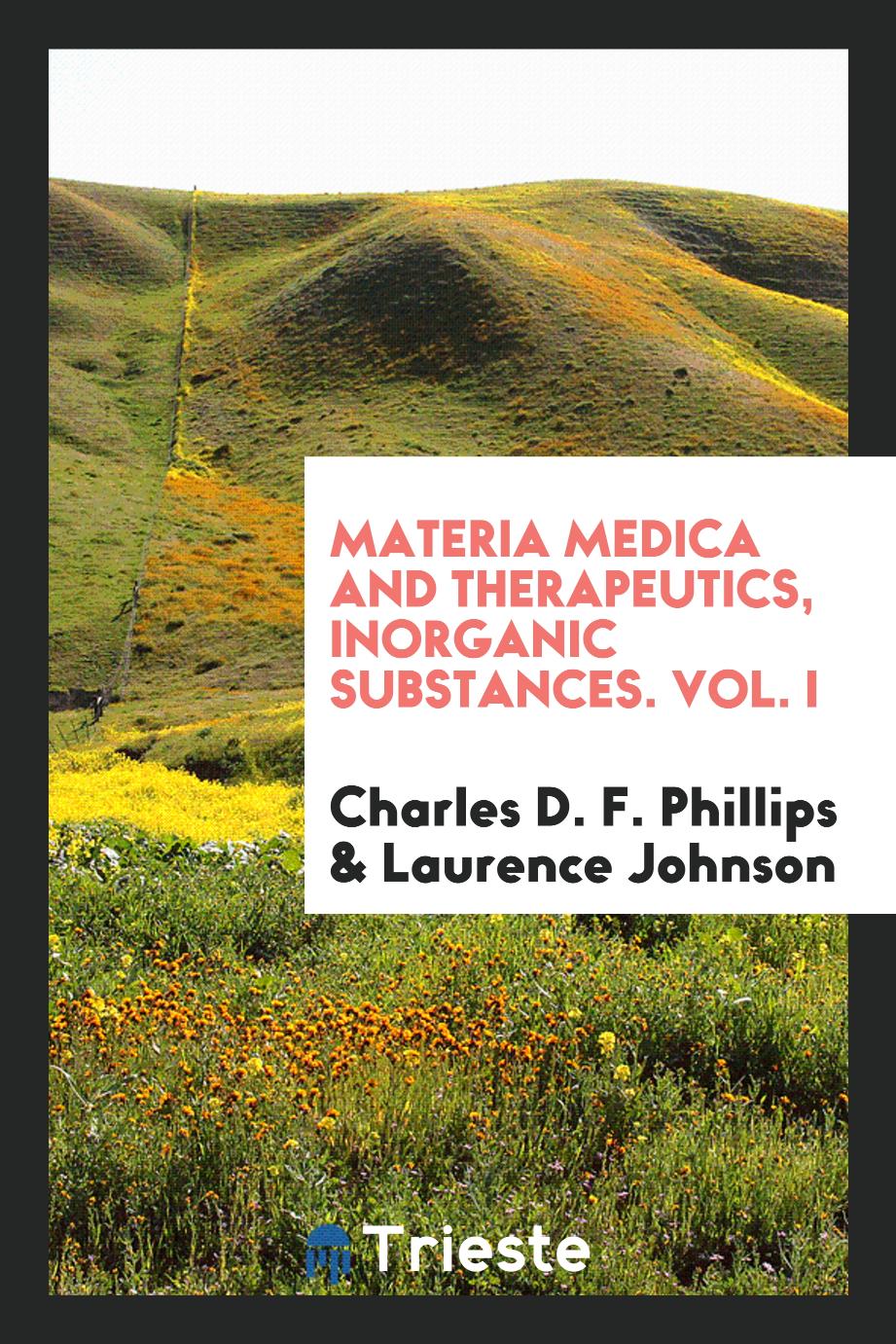 Materia Medica and Therapeutics, Inorganic Substances. Vol. I
