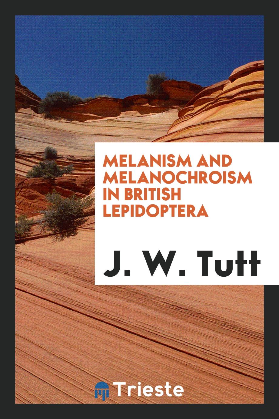 Melanism and Melanochroism in British Lepidoptera