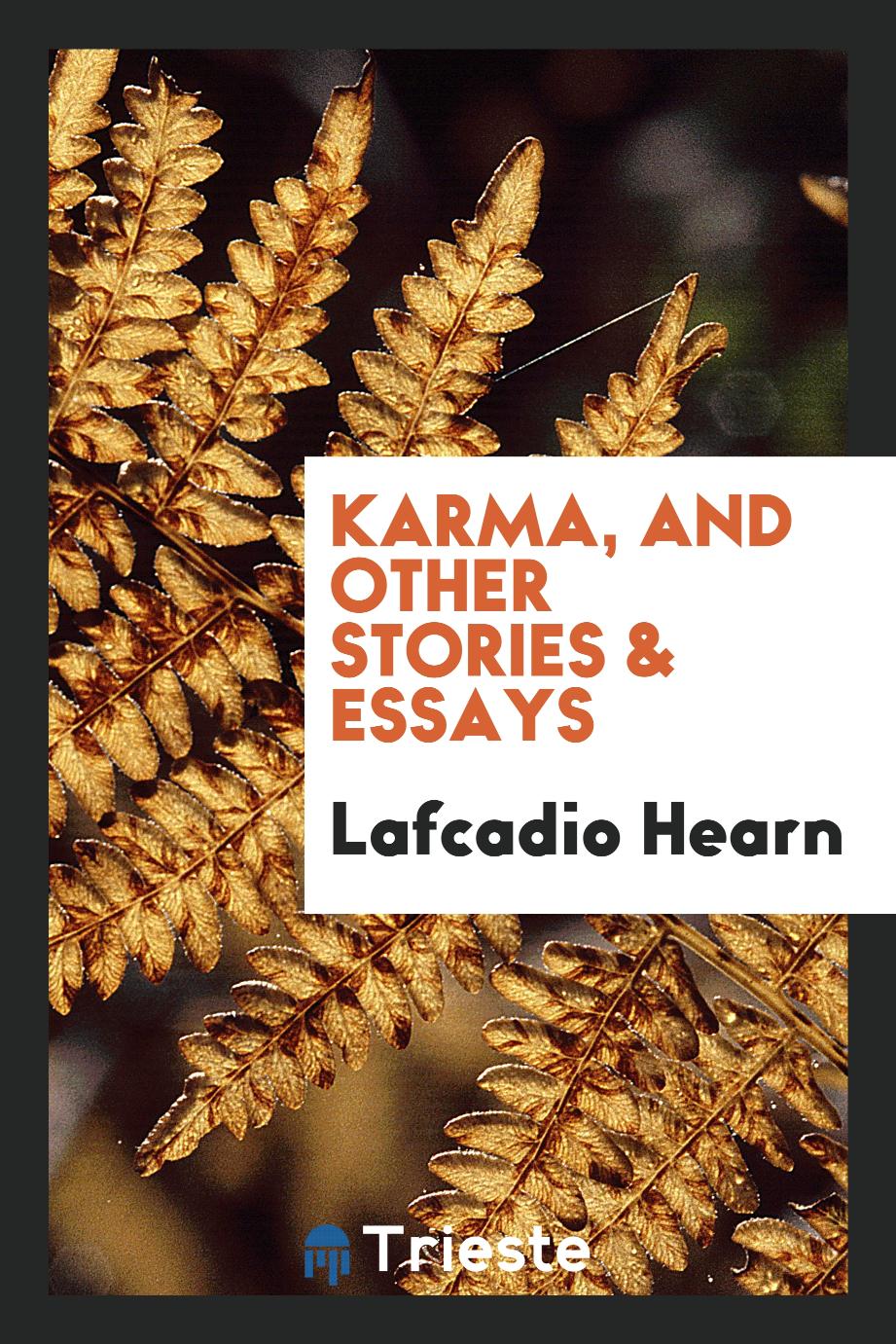 Karma, and other stories & essays