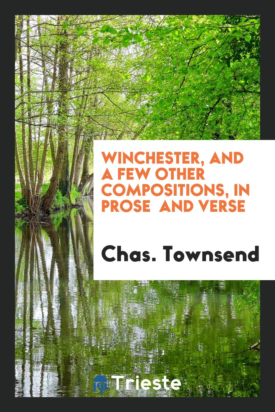 Winchester, and a few other compositions, in prose and verse