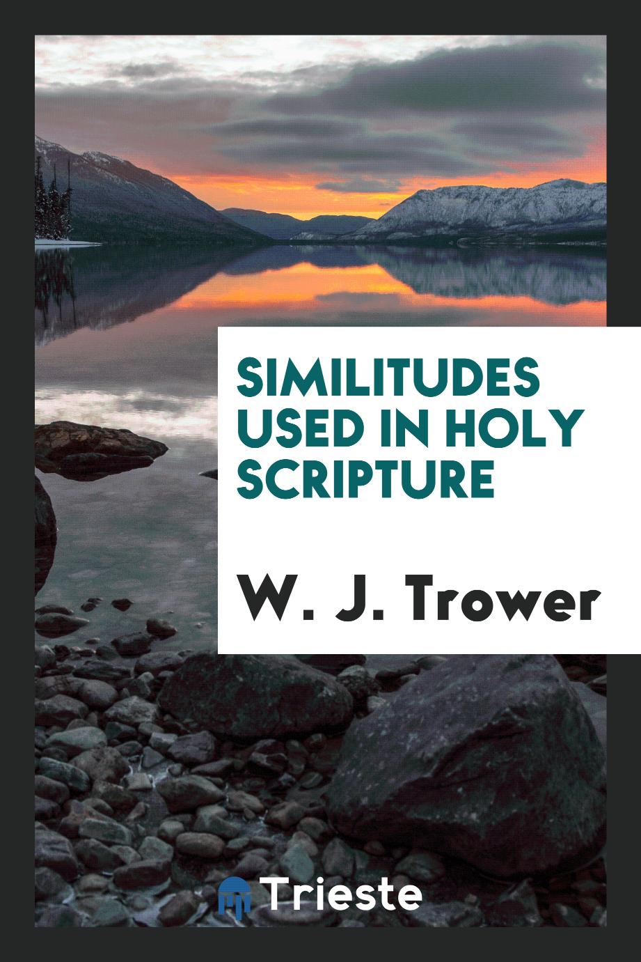 Similitudes Used in Holy Scripture