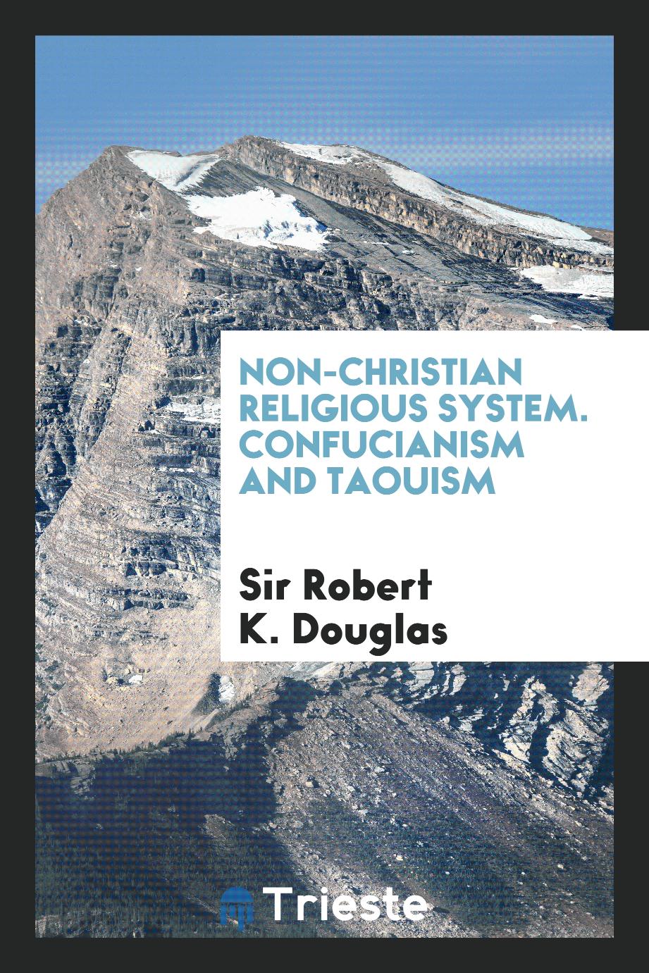 Non-Christian Religious System. Confucianism and Taouism