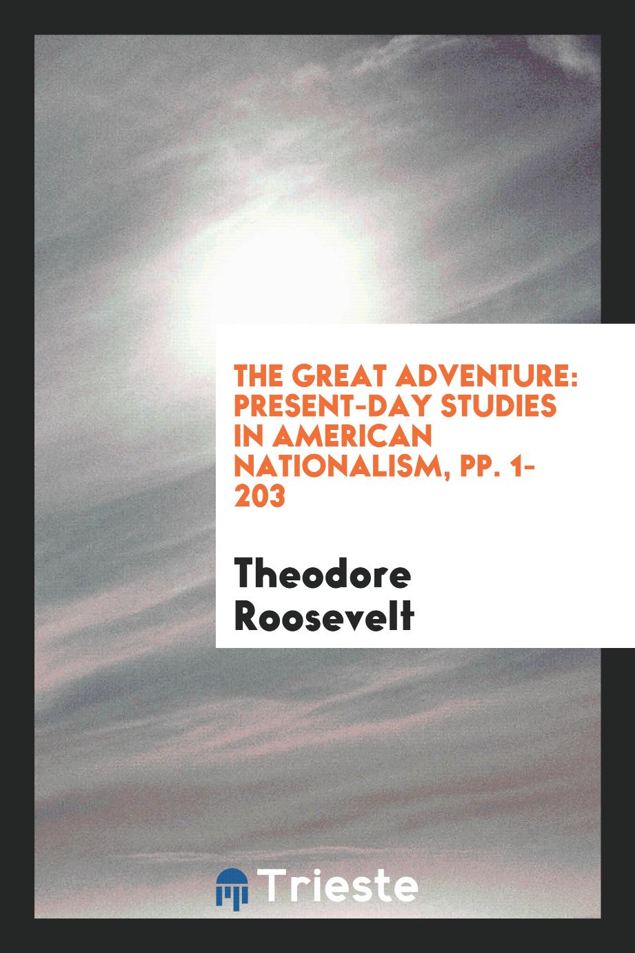 The Great Adventure: Present-Day Studies in American Nationalism, pp. 1-203