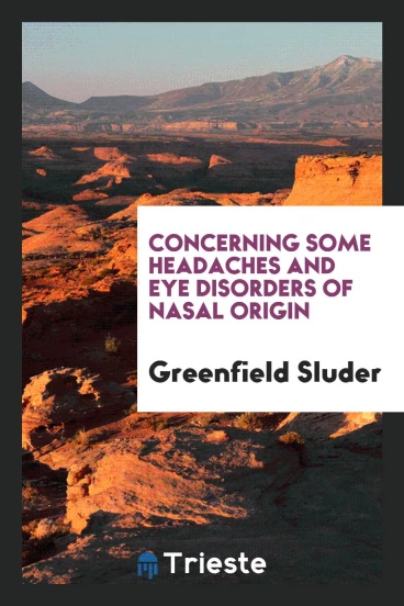 Concerning some headaches and eye disorders of nasal origin