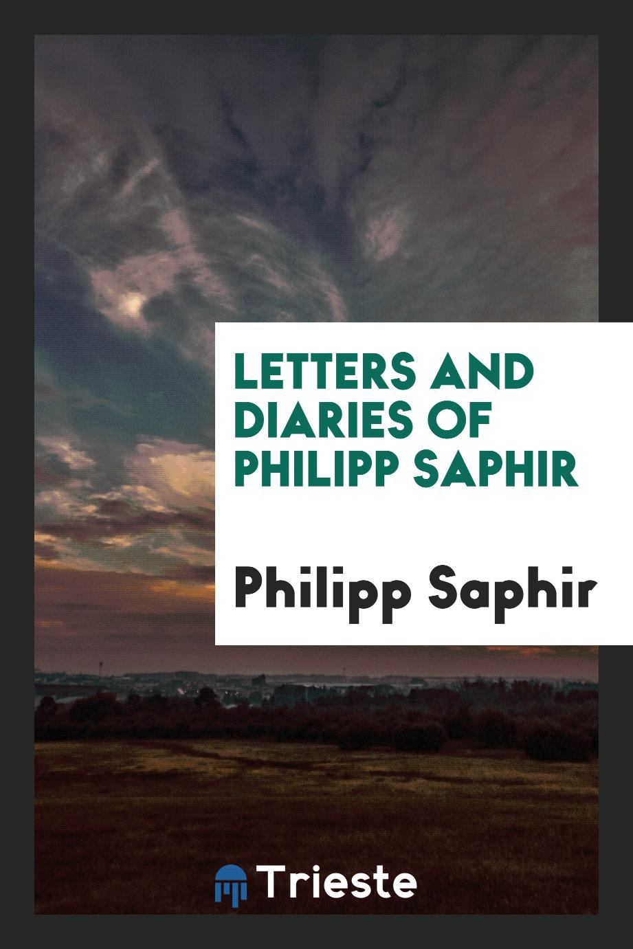 Letters and Diaries of Philipp Saphir