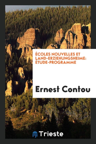 Écoles Nouvelles et Land-Erziehungsheime: Étude-Programme