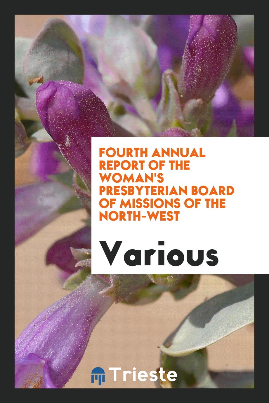 Fourth Annual Report of the Woman's Presbyterian Board of Missions of the North-West