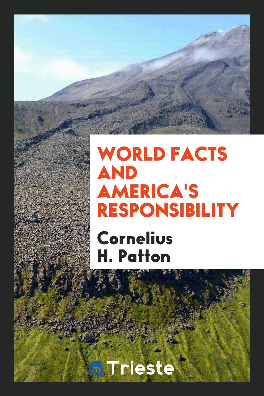 World facts and America's responsibility