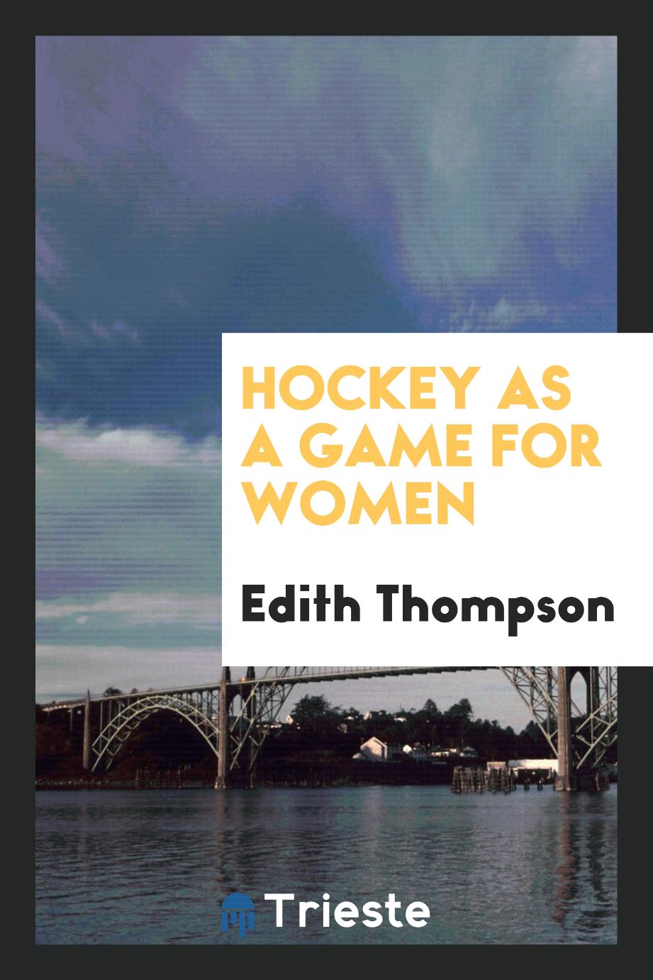 Hockey as a Game for Women