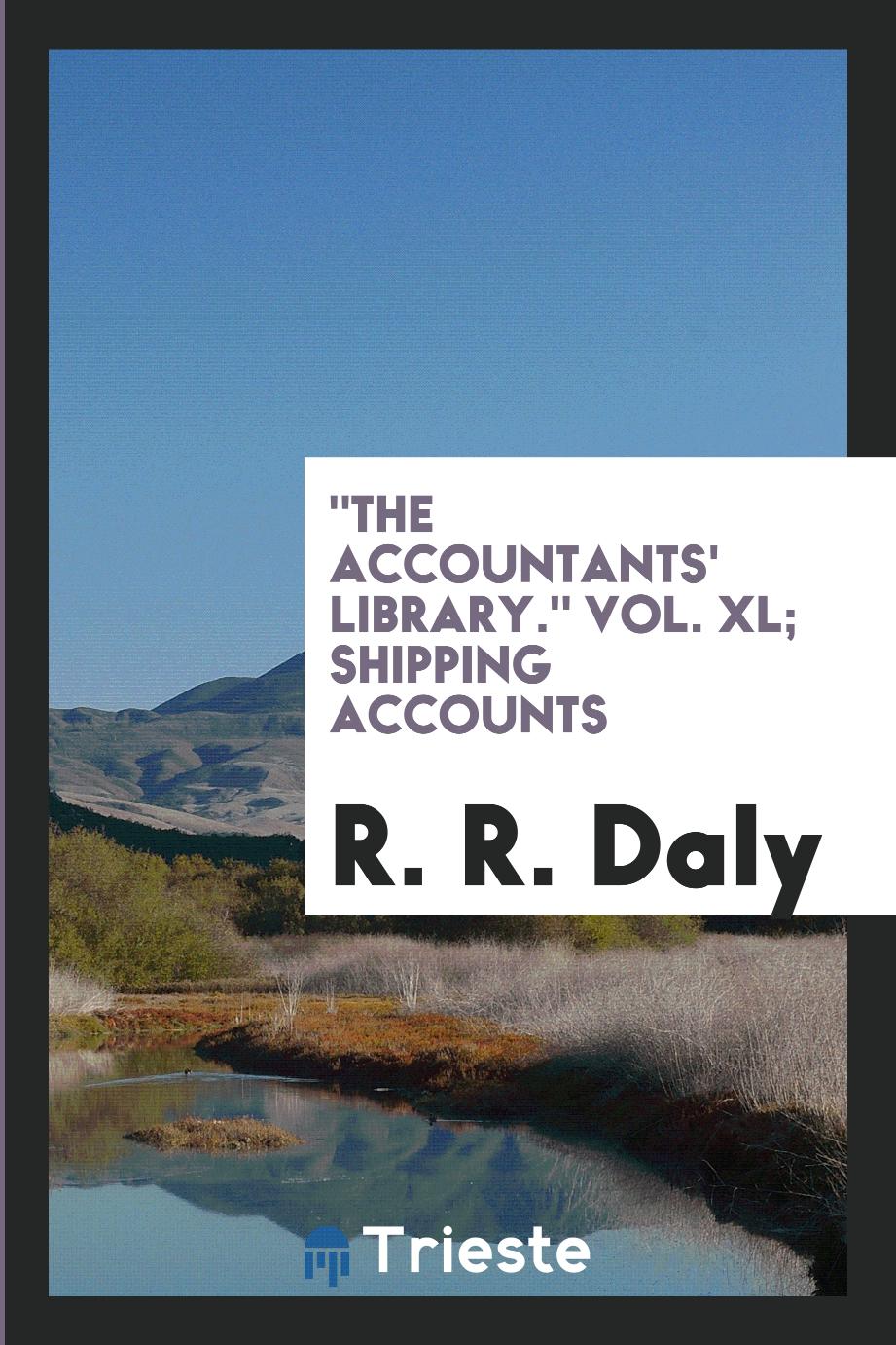 "The Accountants' Library." Vol. XL; Shipping Accounts