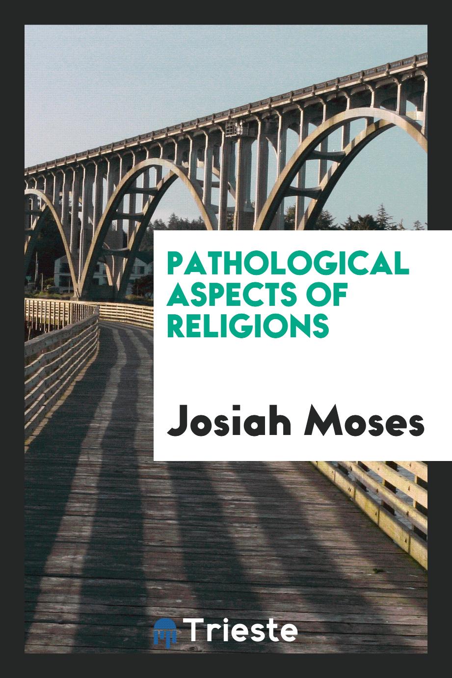 Pathological aspects of religions