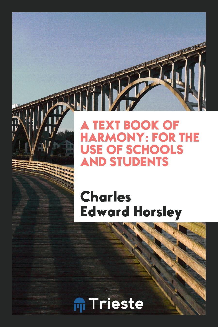 A Text Book of Harmony: For the Use of Schools and Students