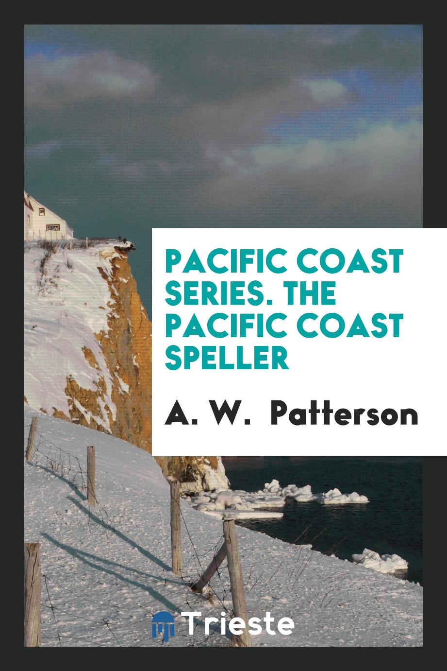 Pacific Coast Series. The Pacific Coast Speller