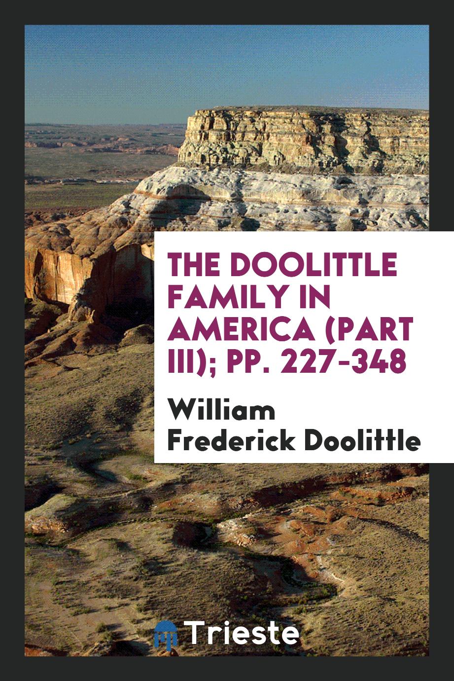 The Doolittle family in America (Part III); pp. 227-348