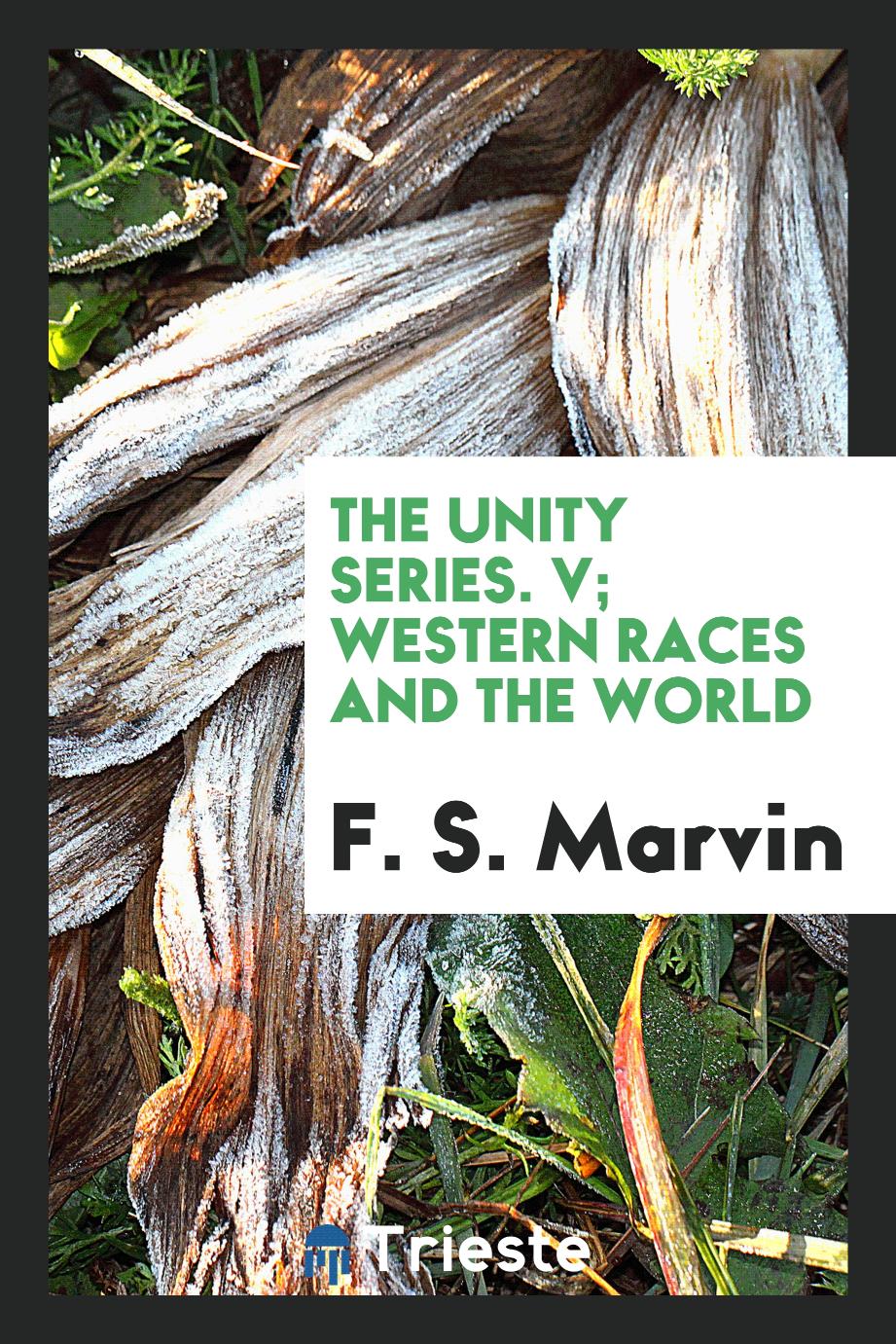 The unity series. V; Western races and the world