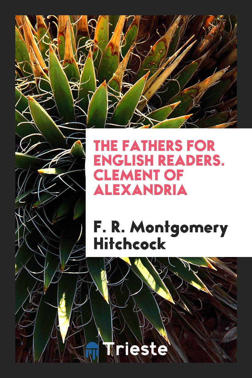 The Fathers for English Readers. Clement of Alexandria