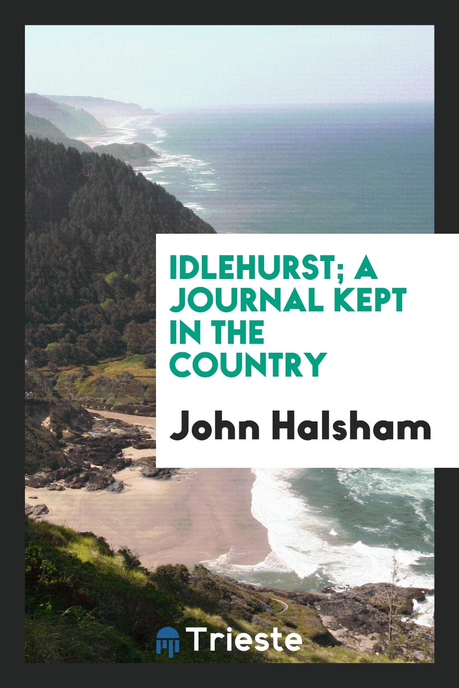 Idlehurst; a journal kept in the country