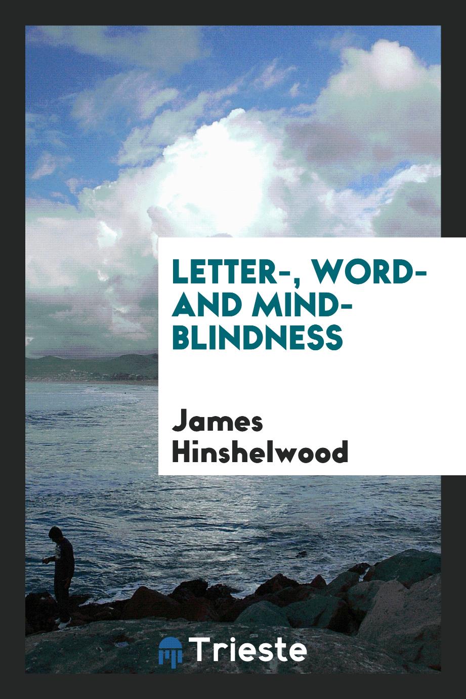 Letter-, Word- and Mind- Blindness