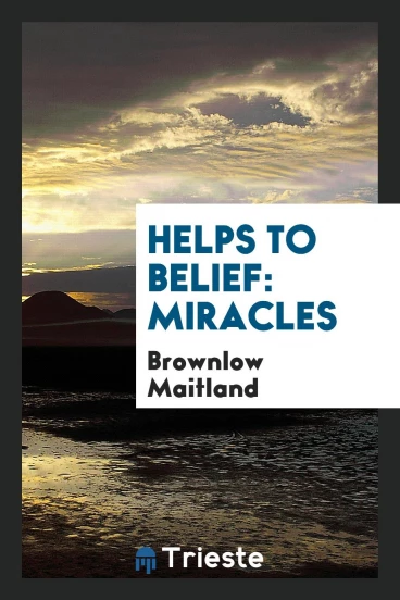 Helps to Belief: Miracles