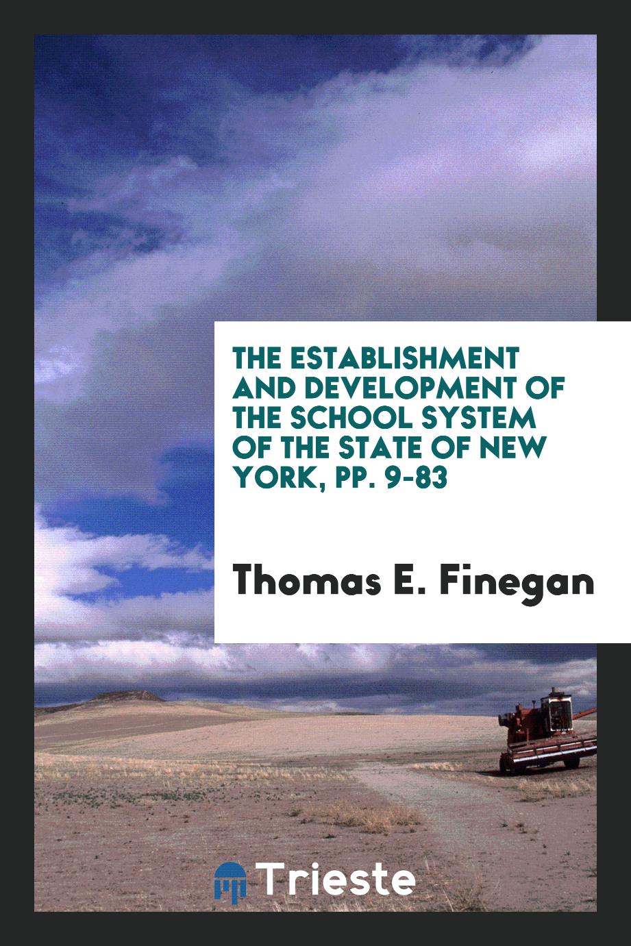 The Establishment and Development of the School System of the State of New York, pp. 9-83