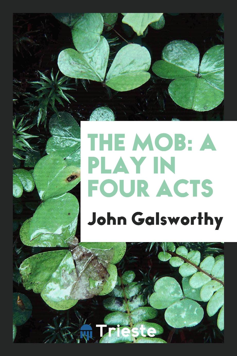 The mob: a play in four acts