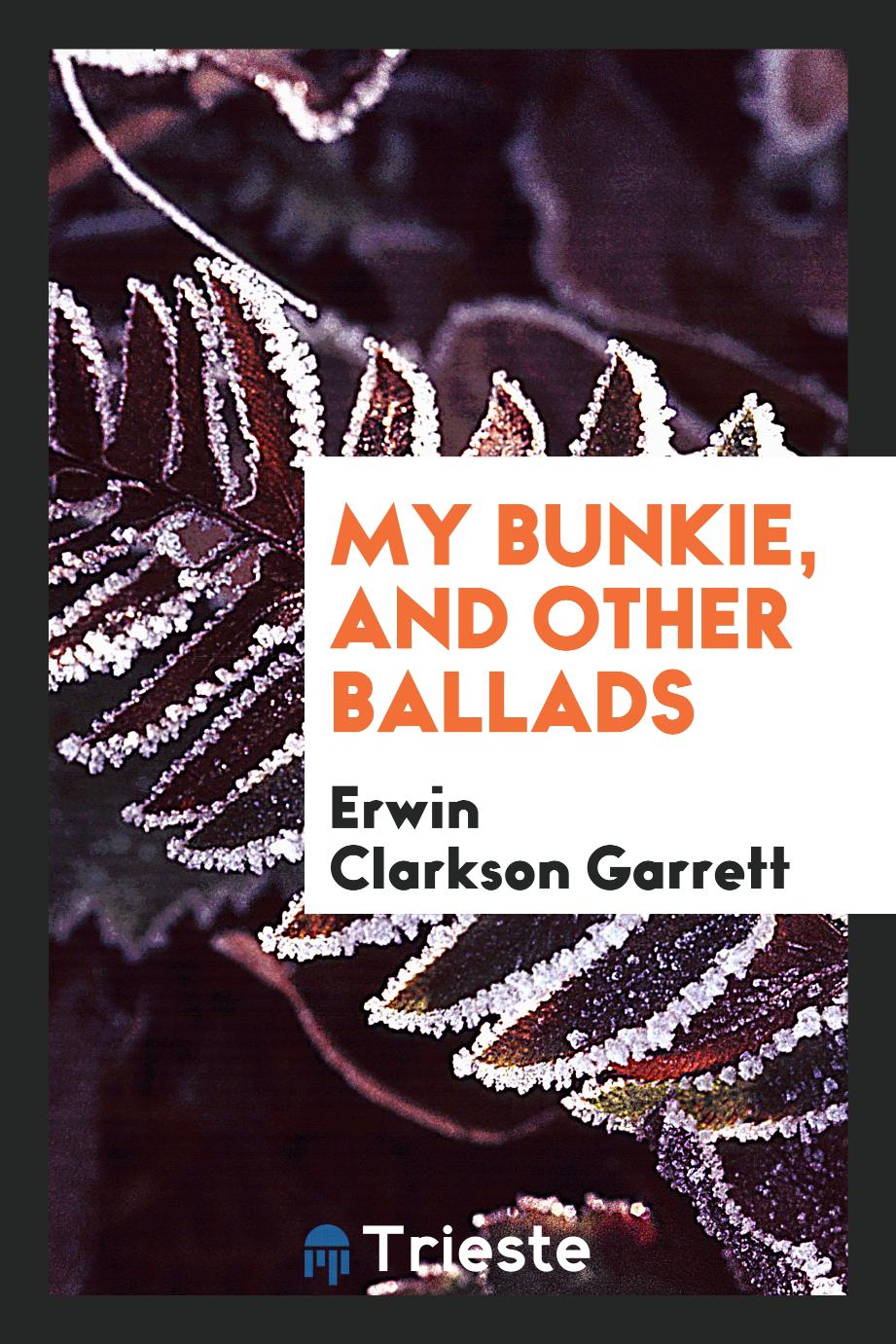My Bunkie, and Other Ballads