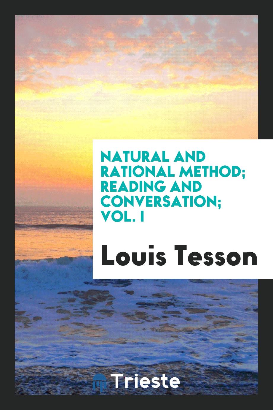 Natural and Rational Method; Reading and Conversation; Vol. I