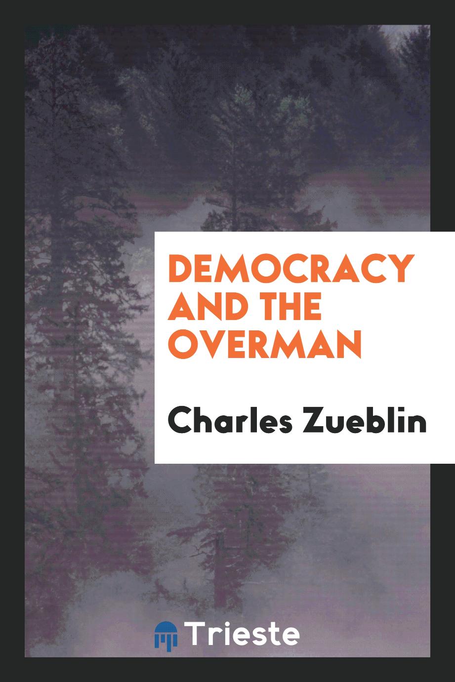 Democracy and the Overman