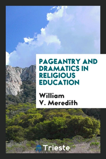 Pageantry and dramatics in religious education
