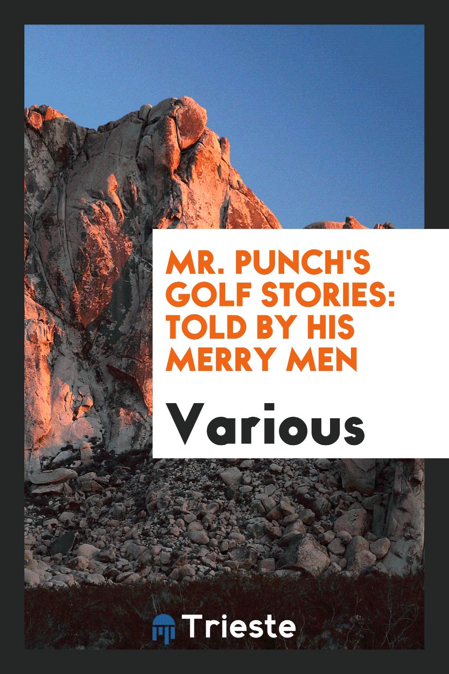 Mr. Punch's golf stories: told by his merry men