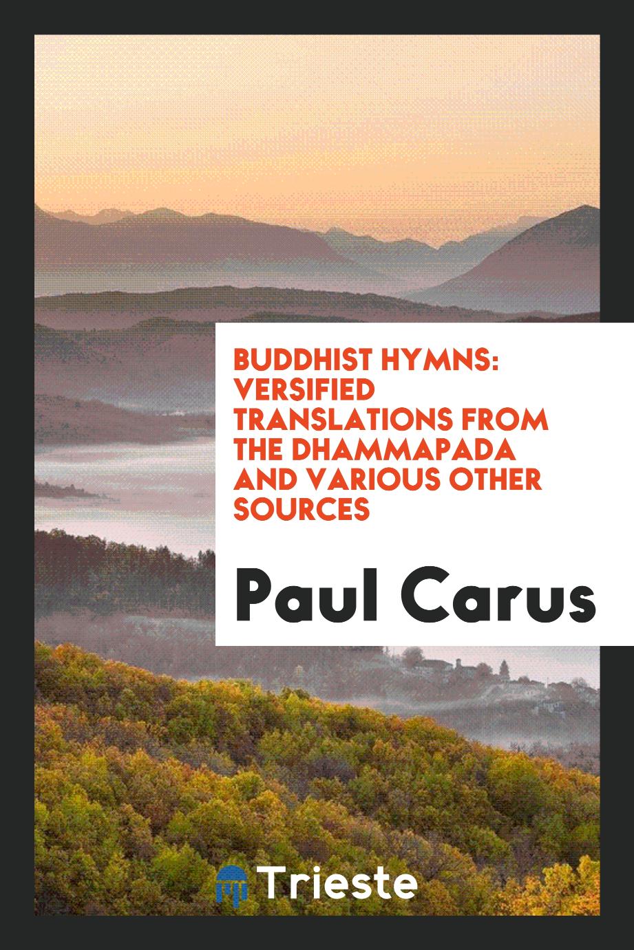 Buddhist Hymns: Versified Translations from the Dhammapada and Various Other Sources