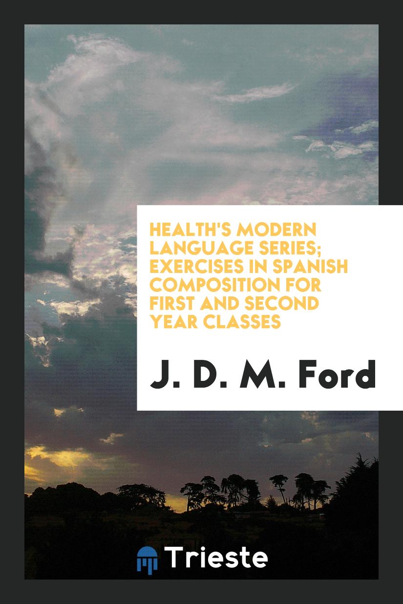 Health's Modern Language Series; Exercises in Spanish Composition for First and Second Year Classes