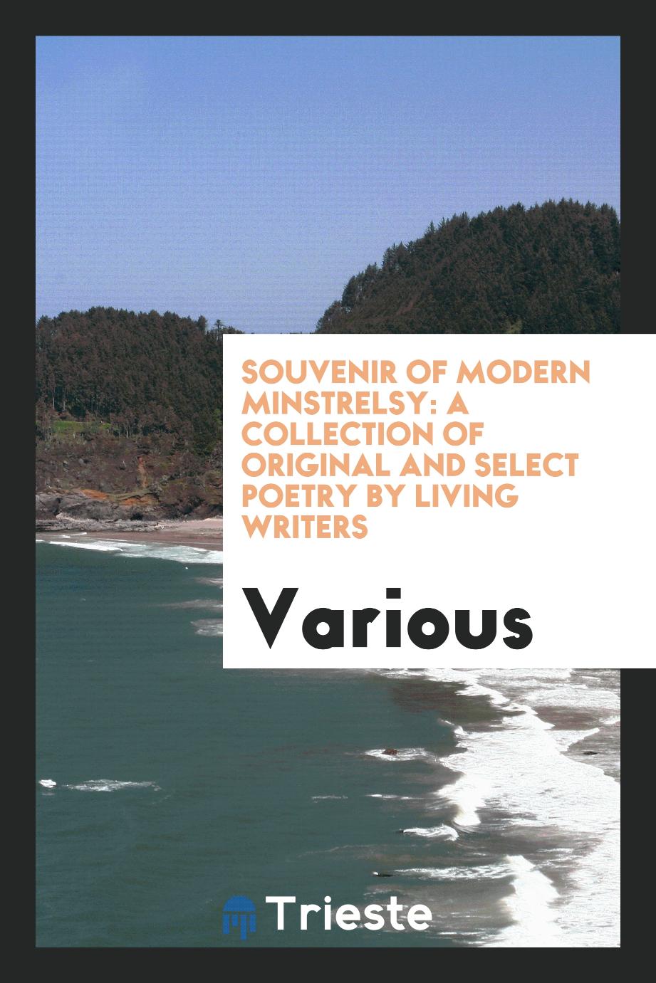 Souvenir of Modern Minstrelsy: A Collection of Original and Select Poetry by Living Writers