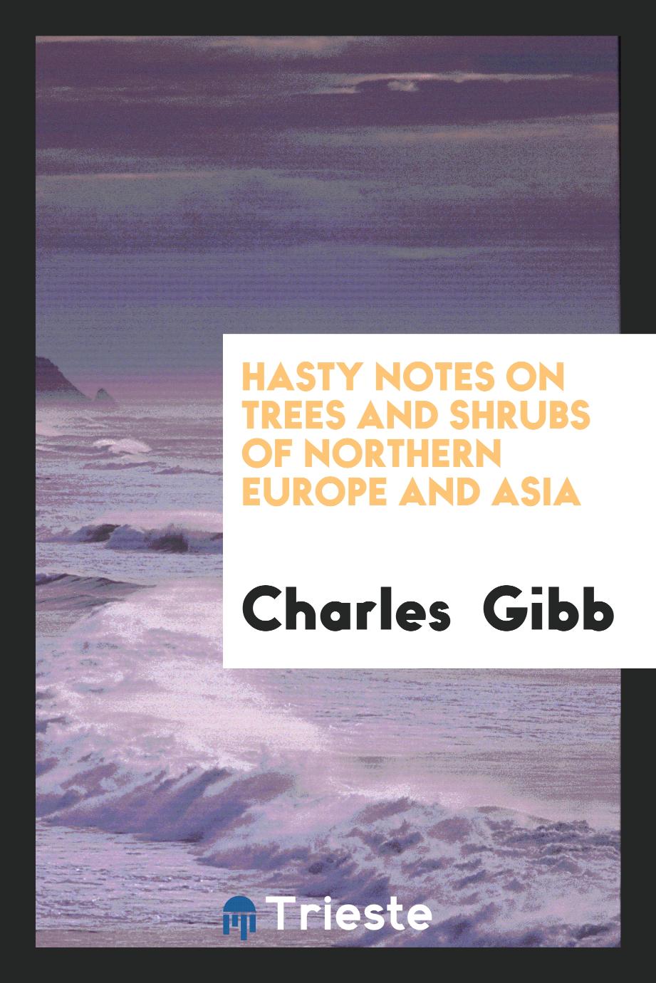 Hasty notes on trees and shrubs of northern Europe and Asia