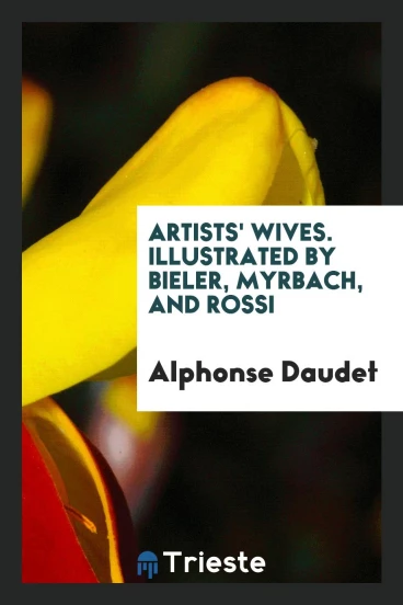 Artists' wives. Illustrated by Bieler, Myrbach, and Rossi