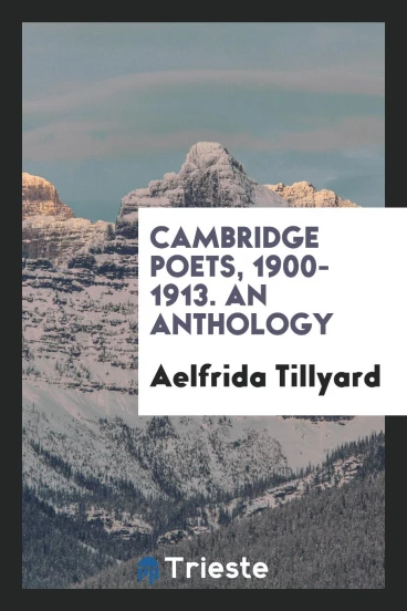 Cambridge poets, 1900-1913. An anthology