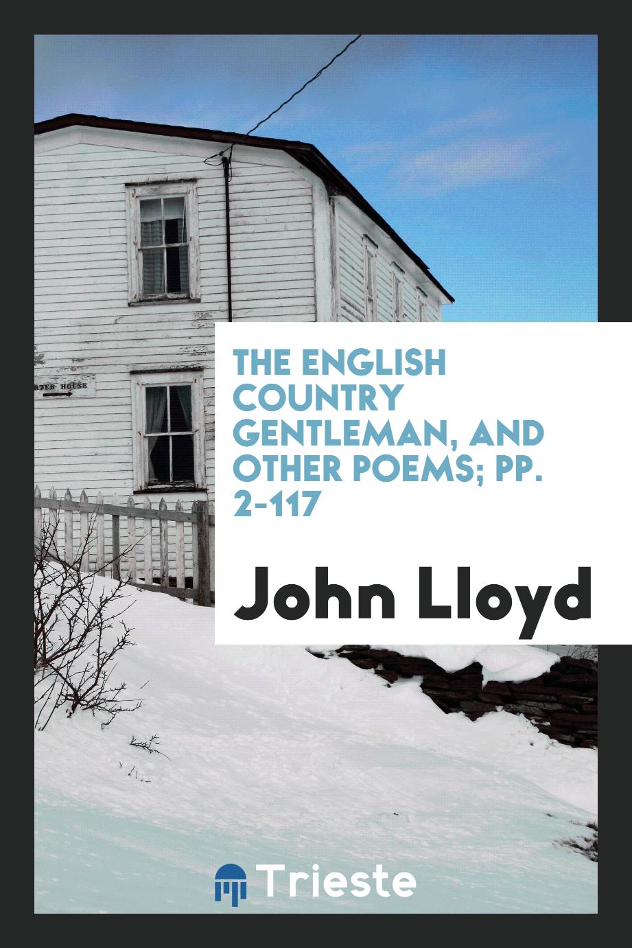 The English Country Gentleman, and Other Poems; pp. 2-117