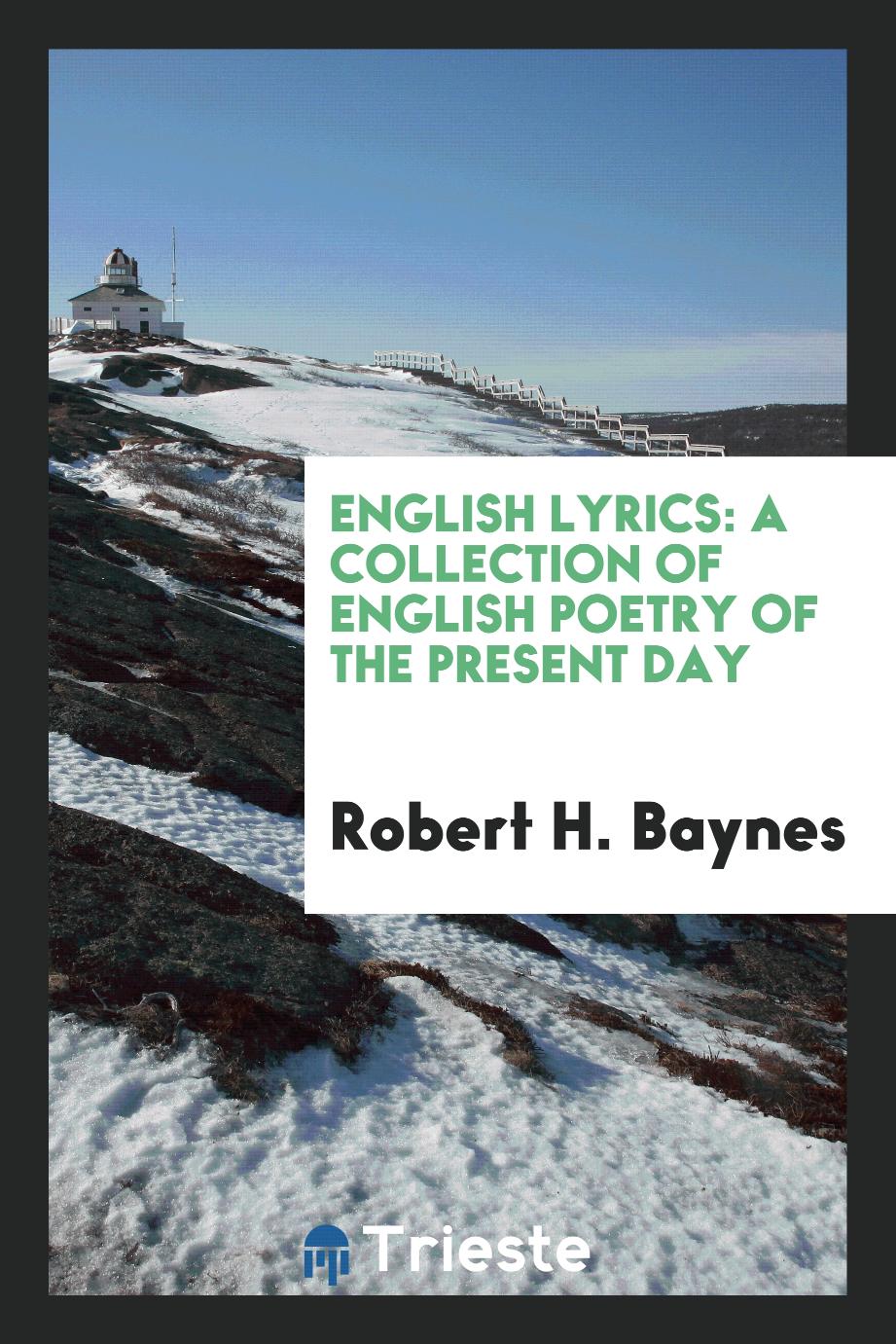 English Lyrics: A Collection of English Poetry of the Present Day