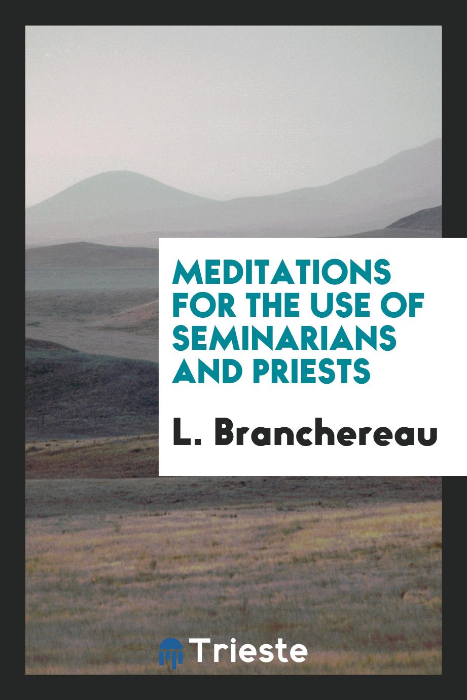 Meditations for the use of seminarians and priests
