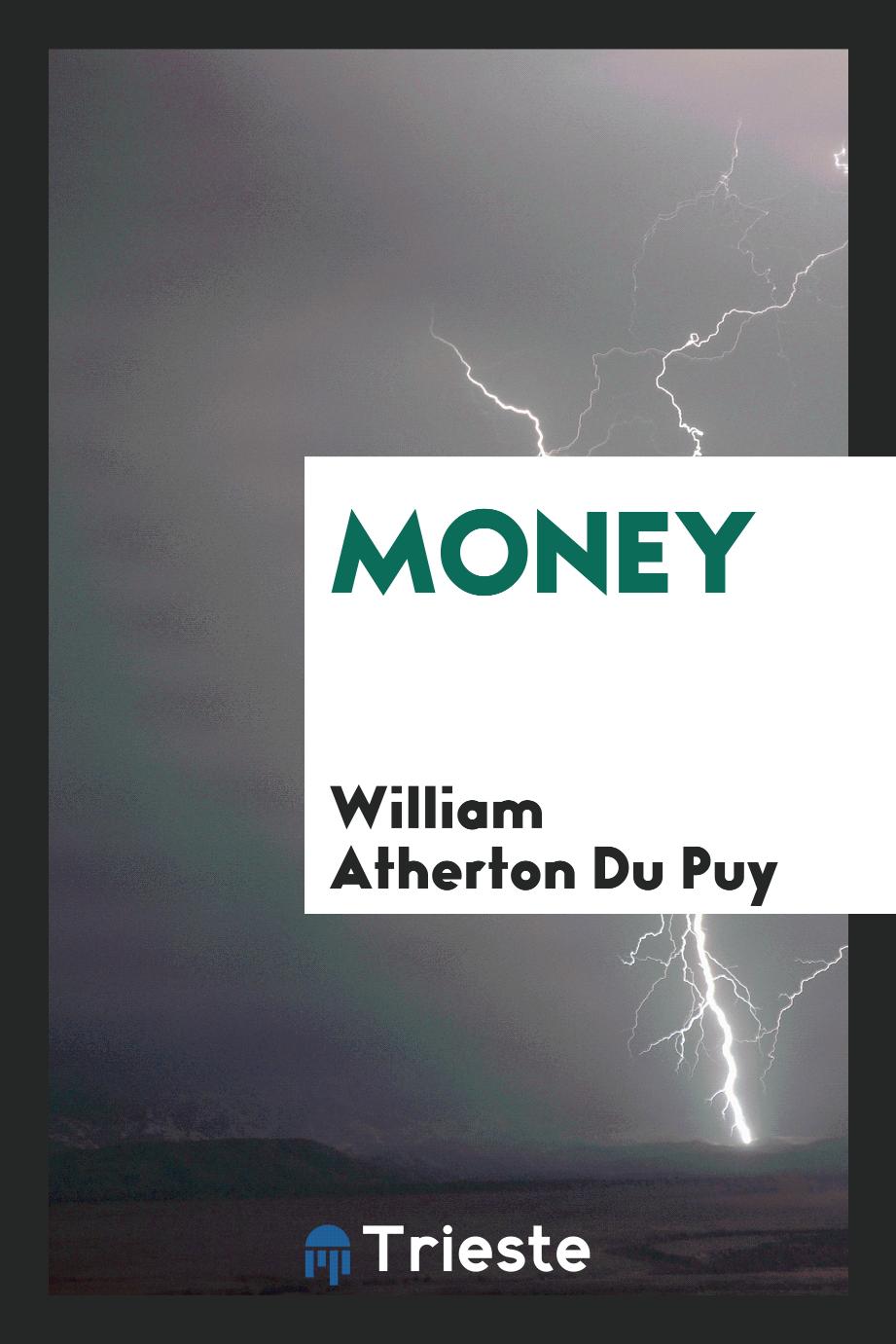 William Atherton Du Puy - Money