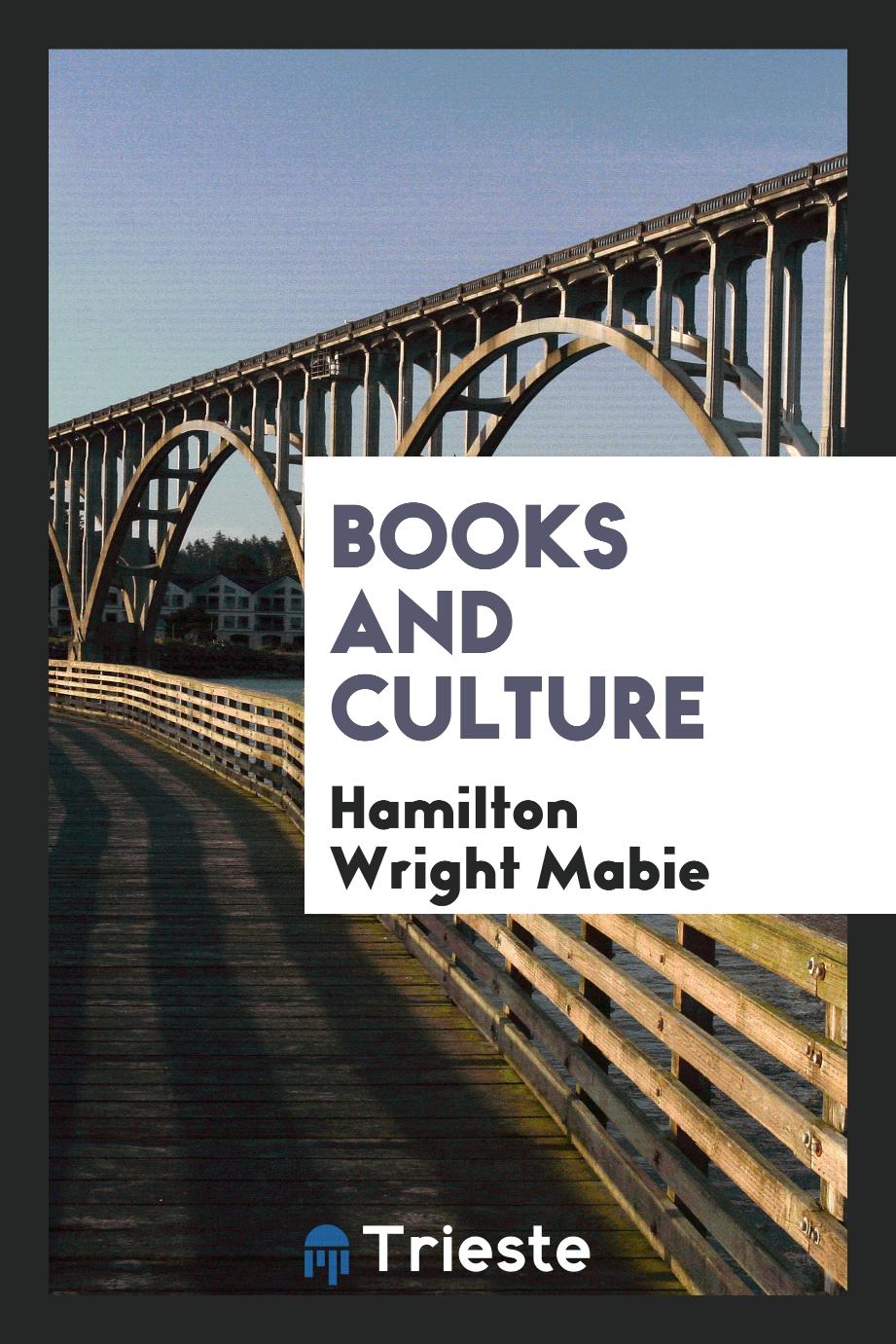 Hamilton Wright Mabie - Books and culture