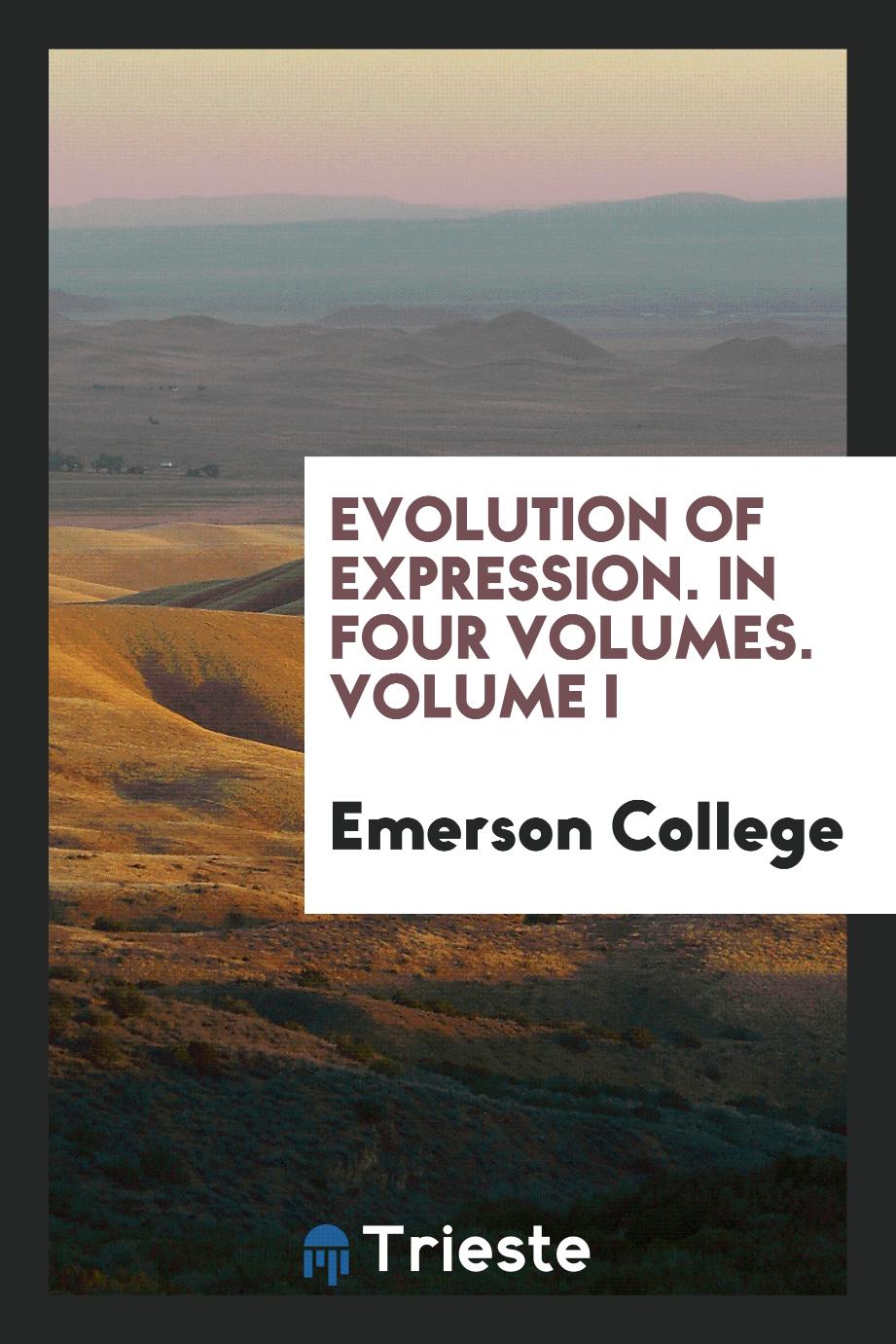 Evolution of Expression. In Four Volumes. Volume I