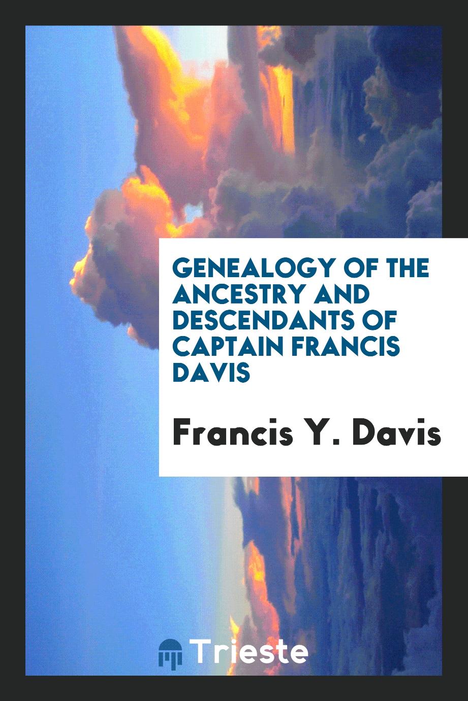 Genealogy of the Ancestry and Descendants of Captain Francis Davis
