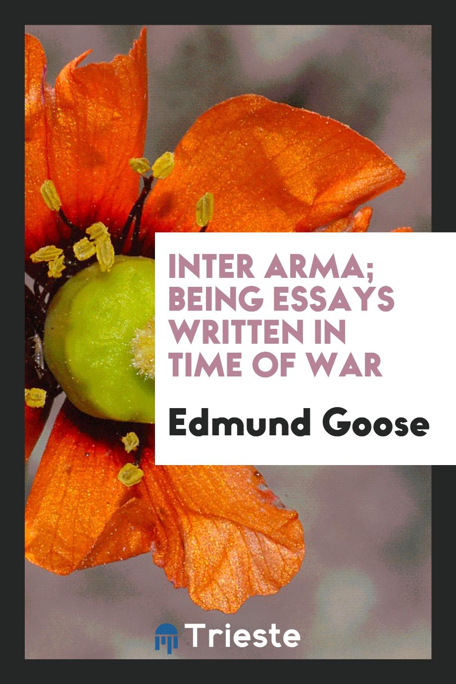 Inter arma; being essays written in time of war