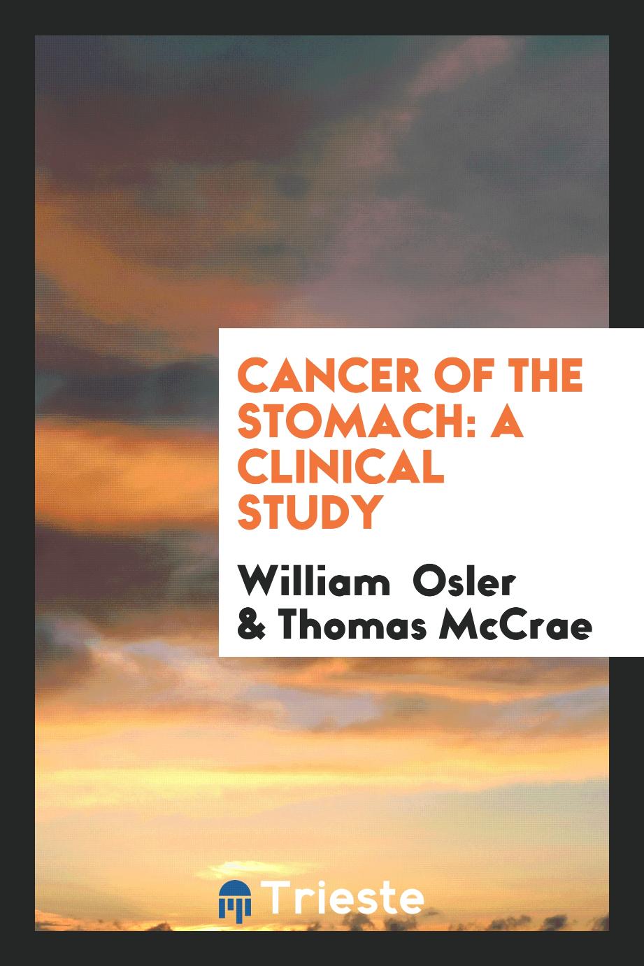Cancer of the Stomach: A Clinical Study