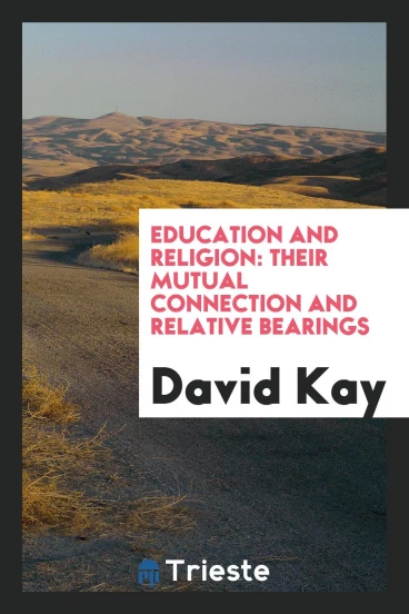 Education and Religion: Their Mutual Connection and Relative Bearings