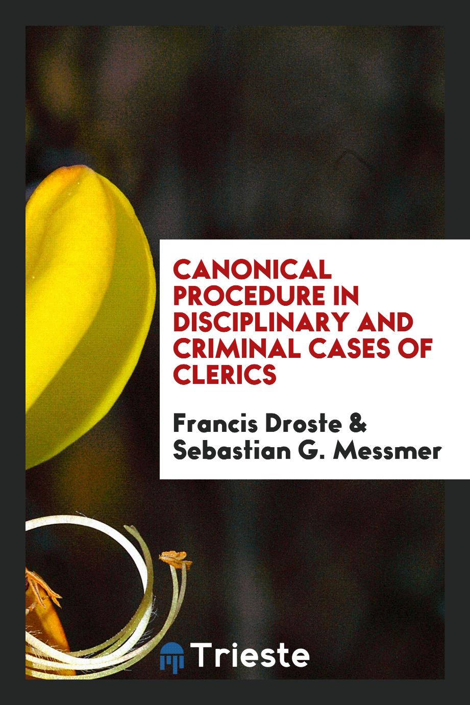 Canonical procedure in disciplinary and criminal cases of clerics