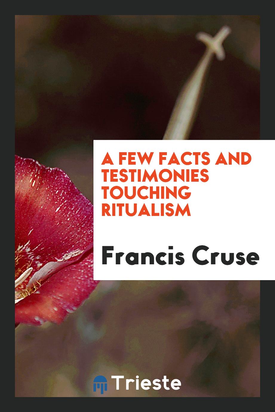 A few facts and testimonies touching ritualism