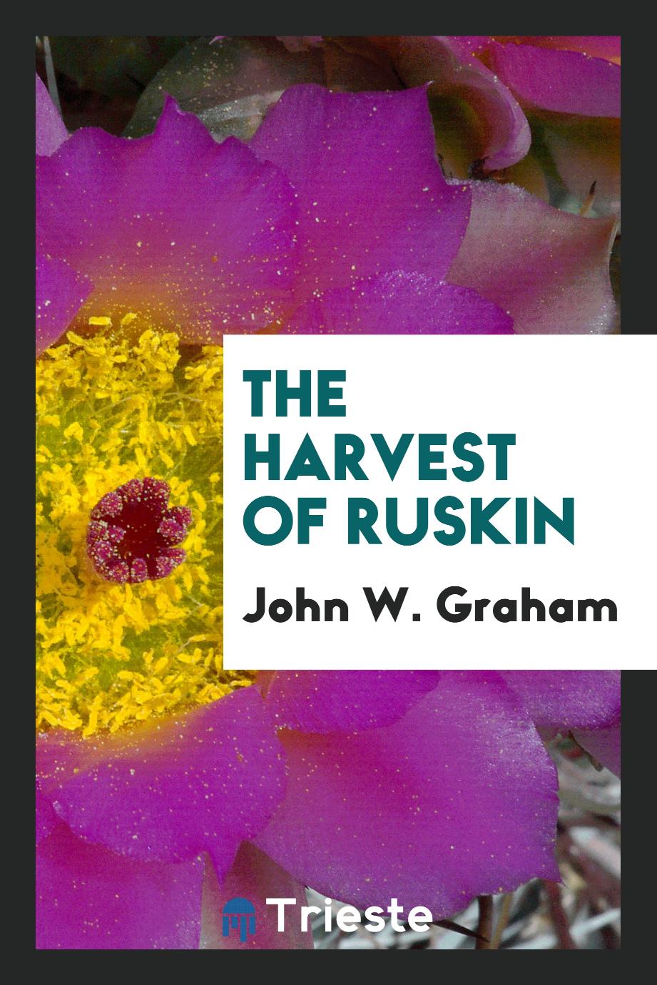 The harvest of Ruskin