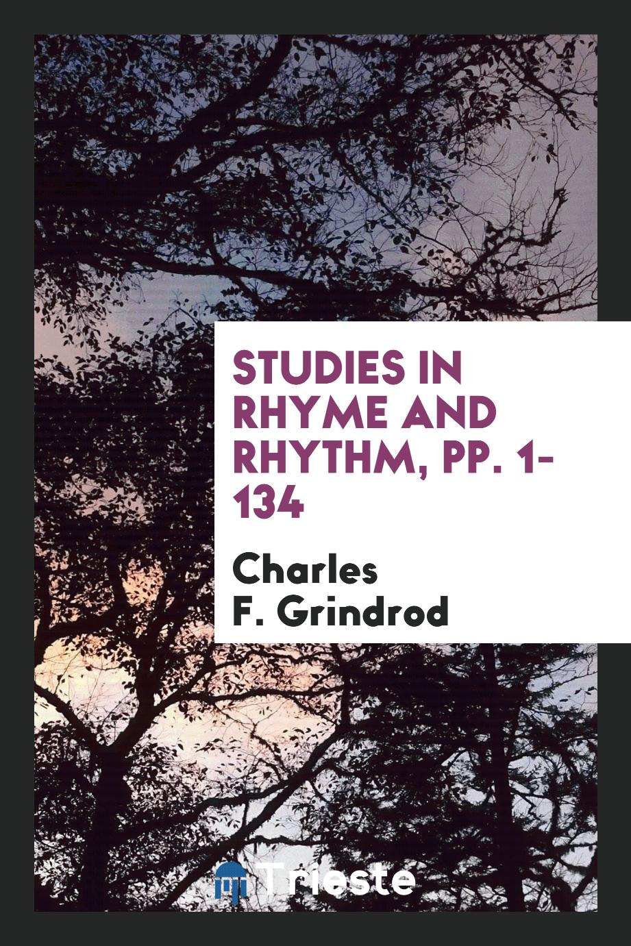 Studies in Rhyme and Rhythm, pp. 1-134